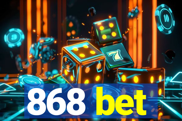 868 bet